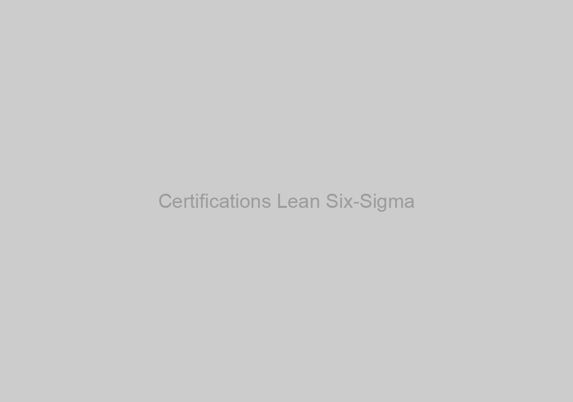 Certifications Lean Six-Sigma